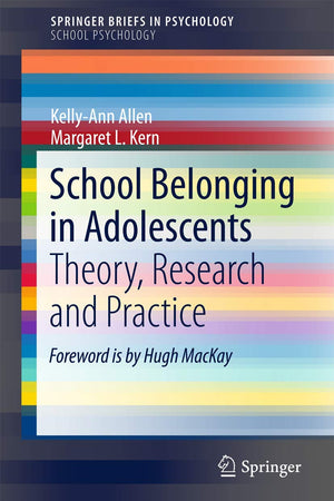 School Belonging in Adolescents: Theory, Research and Practice (SpringerBriefs in School Psychology)