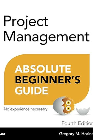 Project Management Absolute Beginner's Guide