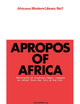 Apropos of Africa: Sentiments of Negro American Leaders on Africa from the 1800s to the 1950s (Cass Library of African Studies. Africana Modern Library)