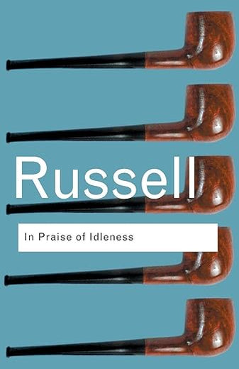 In Praise of Idleness (Routledge Classics)