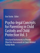 Psycho-Legal Concepts for Parenting in Child Custody and Child Protection Vol. 3: Structured Instruments to Provide Objective Assessments in Court-Related Family Work
