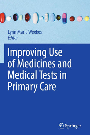 Improving Use of Medicines and Medical Tests in Primary Care