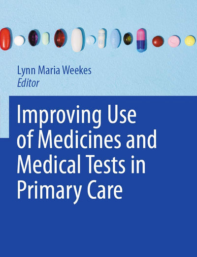 Improving Use of Medicines and Medical Tests in Primary Care