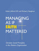 Managing As If Faith Mattered: Christian Social Principles in the Modern Organization (Catholic Social Tradition)