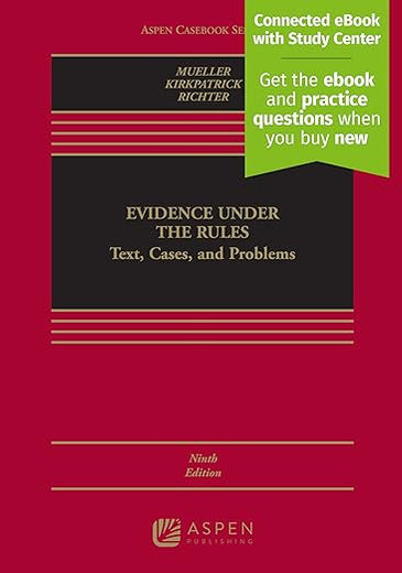 Evidence Under the Rules: Text, Cases, and Problems [Connected eBook with Study Center] (Aspen Casebook)
