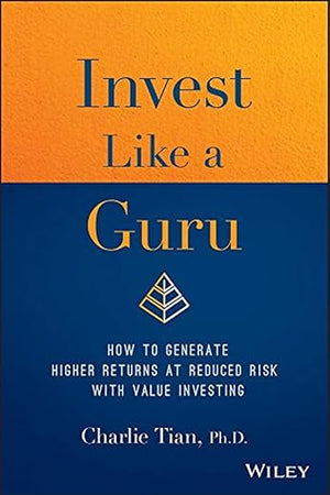 Invest Like a Guru: How to Generate Higher Returns At Reduced Risk With Value Investing