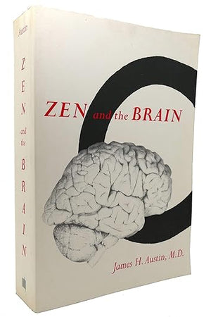 Zen and the Brain: Toward an Understanding of Meditation and Consciousness