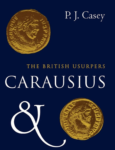 Carausius and Allectus: The British Usurpers
