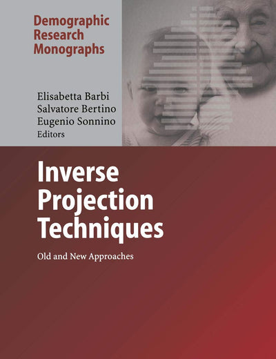 Inverse Projection Techniques: Old and New Approaches (Demographic Research Monographs)