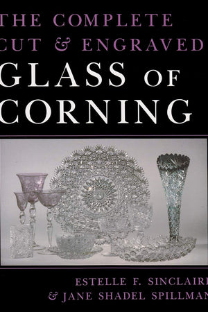 Complete Cut and Engraved Glass of Corning (New York State Series)