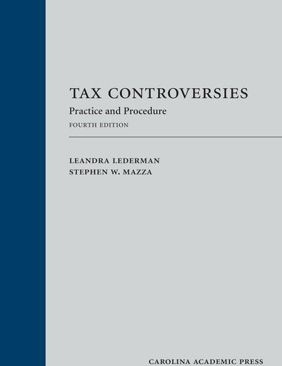Tax Controversies: Practice and Procedure