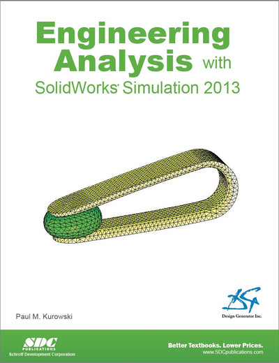 Engineering Analysis with SolidWorks Simulation 2013