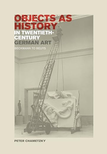Objects as History in Twentieth-Century German Art: Beckmann to Beuys