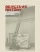 Objects as History in Twentieth-Century German Art: Beckmann to Beuys