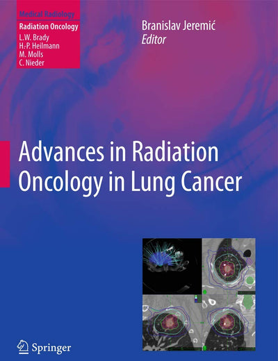 Advances in Radiation Oncology in Lung Cancer (Medical Radiology)