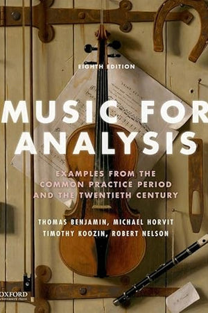 Music for Analysis: Examples from the Common Practice Period and the Twentieth Century