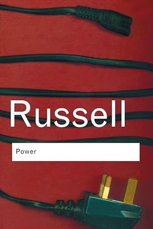 Power: A New Social Analysis (Routledge Classics)