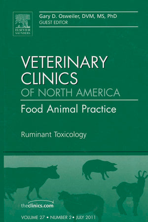 Ruminant Toxicology, An Issue of Veterinary Clinics: Food Animal Practice (Volume 27-2) (The Clinics: Veterinary Medicine, Volume 27-2)