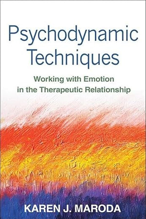 Psychodynamic Techniques: Working with Emotion in the Therapeutic Relationship