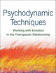 Psychodynamic Techniques: Working with Emotion in the Therapeutic Relationship