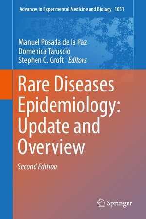Rare Diseases Epidemiology: Update and Overview (Advances in Experimental Medicine and Biology, 1031)