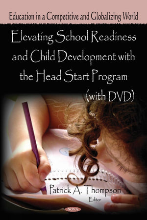 Elevating School Readiness and Child Development With the Head Start Program (Educatioin in a Competitive and Globalizing World)