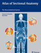 Atlas of Sectional Anatomy: The Musculoskeletal System