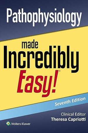 Pathophysiology Made Incredibly Easy! (Incredibly Easy! Series®)