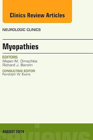 Myopathies, An Issue of Neurologic Clinics (Volume 32-3) (The Clinics: Radiology, Volume 32-3)