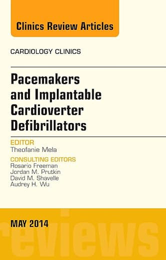 Pacemakers and implantable Cardioverter Defibrillators, An Issue of Cardiology Clinics (Volume 32-2) (The Clinics: Internal Medicine, Volume 32-2)