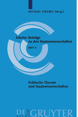 Politische Theorie und Staatswissenschaften (Erfurter Beiträge zu den Staatswissenschaften, 8) (German Edition)