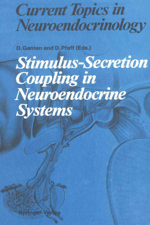 Stimulus-Secretion Coupling in Neuroendocrine Systems (Current Topics in Neuroendocrinology, 9)