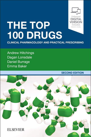 The Top 100 Drugs: Clinical Pharmacology and Practical Prescribing