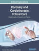 Coronary and Cardiothoracic Critical Care: Breakthroughs in Research and Practice