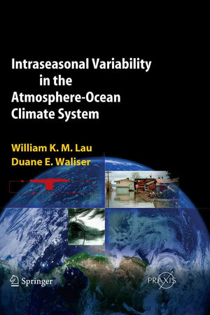 Intraseasonal Variability in the Atmosphere-Ocean Climate System (Springer Praxis Books)