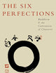The Six Perfections: Buddhism and the Cultivation of Character