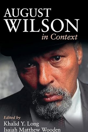 August Wilson in Context (Literature in Context)