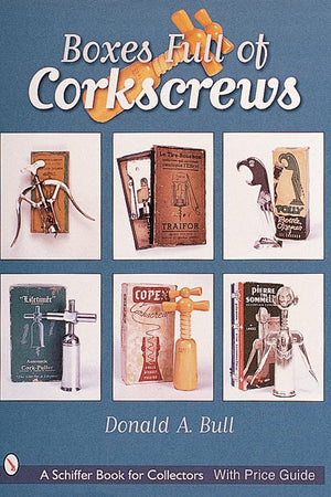 Boxes Full of Corkscrews (A Schiffer Book for Collectors)