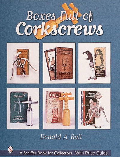 Boxes Full of Corkscrews (A Schiffer Book for Collectors)