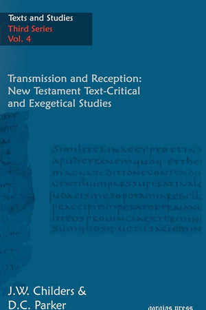 Transmission and Reception: New Testament Text-critical And Exegetical Studies