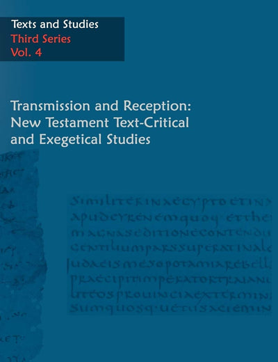 Transmission and Reception: New Testament Text-critical And Exegetical Studies