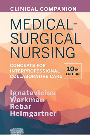 Clinical Companion for Medical-Surgical Nursing: Concepts for Interprofessional Collaborative Care
