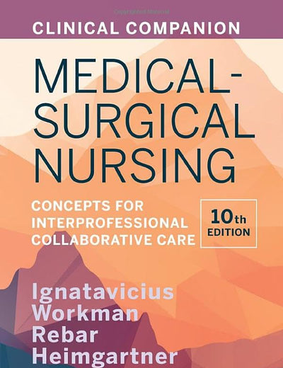Clinical Companion for Medical-Surgical Nursing: Concepts for Interprofessional Collaborative Care