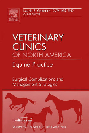 Surgical Complications and Management Strategies, An issue of Veterinary Clinics: Equine Practice (Volume 24-3) (The Clinics: Veterinary Medicine, Volume 24-3)