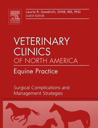 Surgical Complications and Management Strategies, An issue of Veterinary Clinics: Equine Practice (Volume 24-3) (The Clinics: Veterinary Medicine, Volume 24-3)