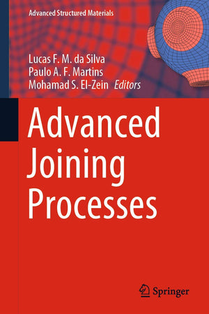 Advanced Joining Processes (Advanced Structured Materials, 125)