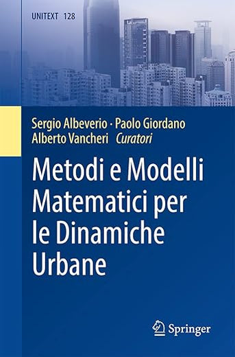 Metodi e Modelli Matematici per le Dinamiche Urbane (UNITEXT, 128) (Italian Edition)