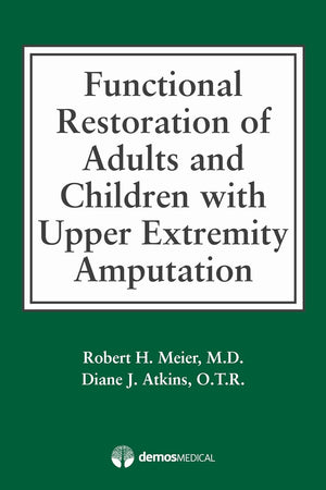 Functional Restoration of Adults and Children with Upper Extremity Amputation