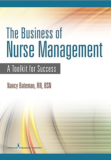 The Business of Nurse Management: A Toolkit for Success