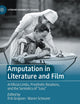 Amputation in Literature and Film: Artificial Limbs, Prosthetic Relations, and the Semiotics of 